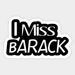 I Miss Obama, President, Anti Trump, Funny, Birthday Gift, Gift Idea, Donald Trump, Obama Sticker